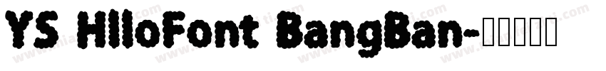 YS HlloFont BangBan字体转换